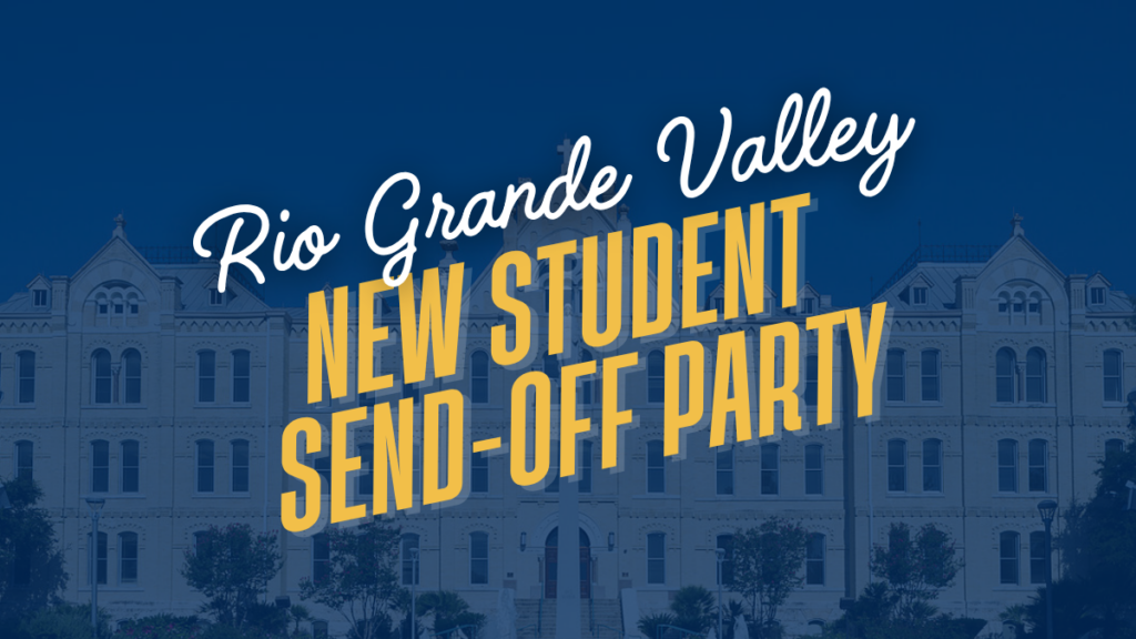 Rio Grande Valley New Student Send-Off Party